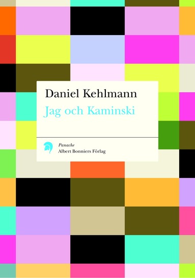 Daniel Kehlmann Jag och Kaminski