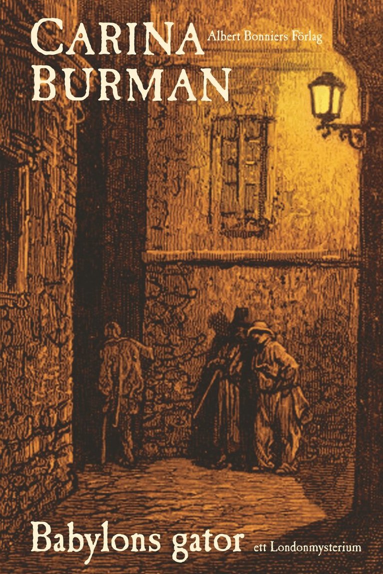 Carina Burman - Babylons gator : ett London mysterium, Inbunden