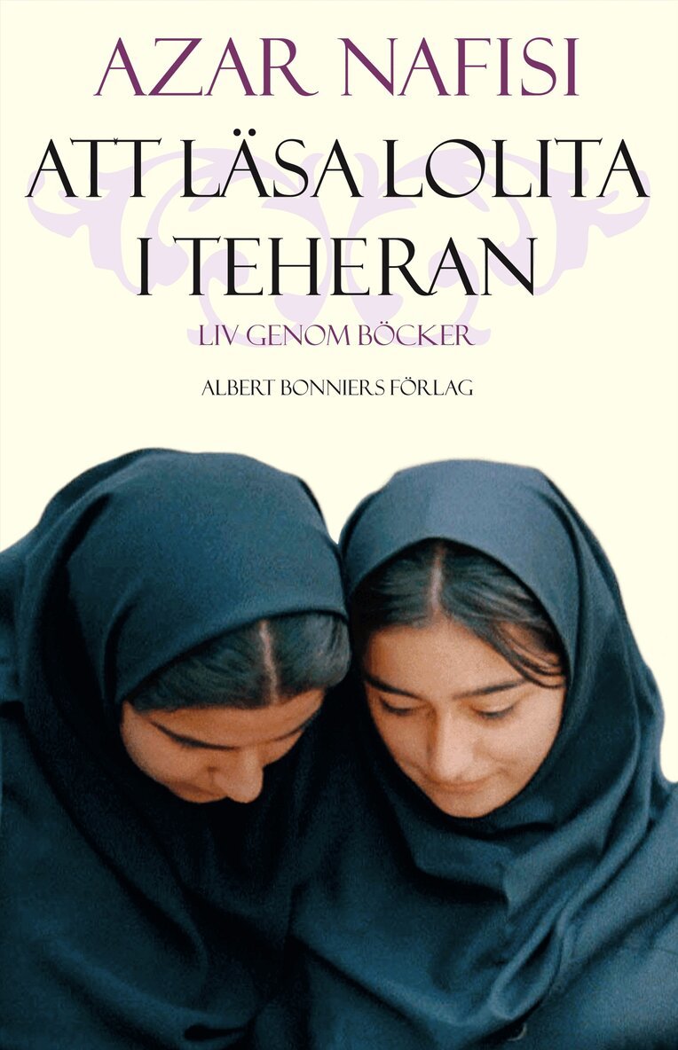 Azar Nafisi - Att läsa Lolita i Teheran : liv genom böcker, Inbunden