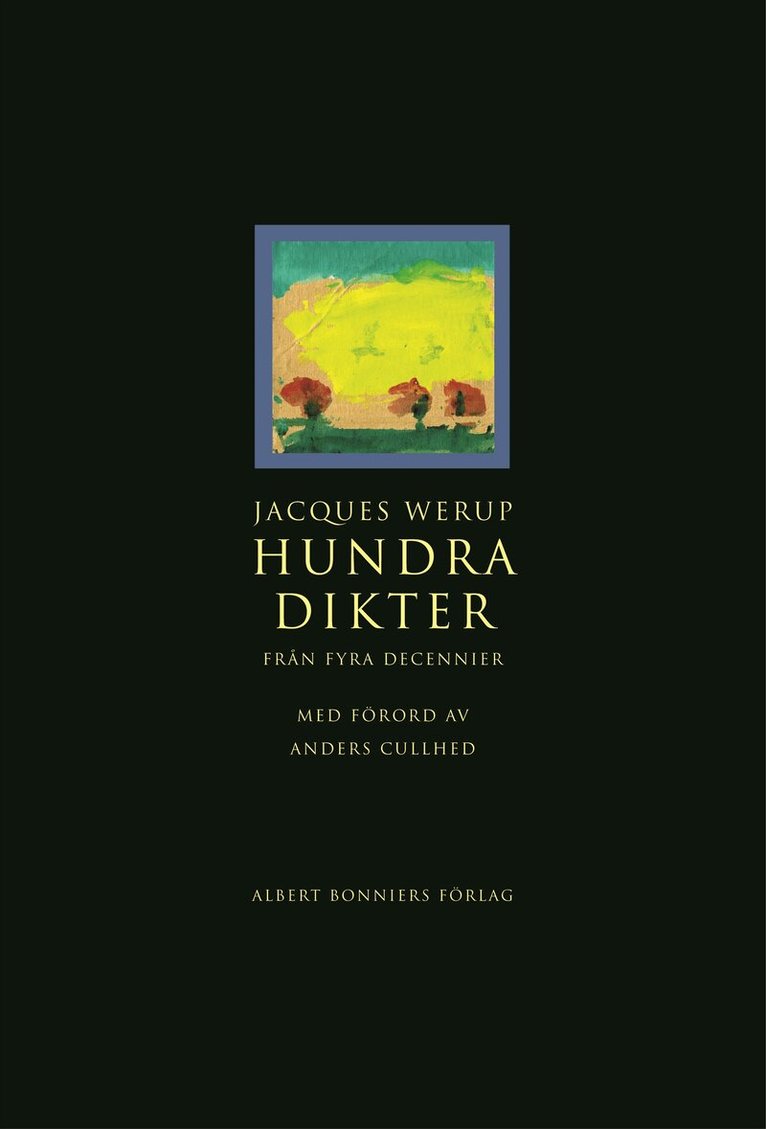Jacques Werup - Hundra dikter : från fyra decennier, Inbunden