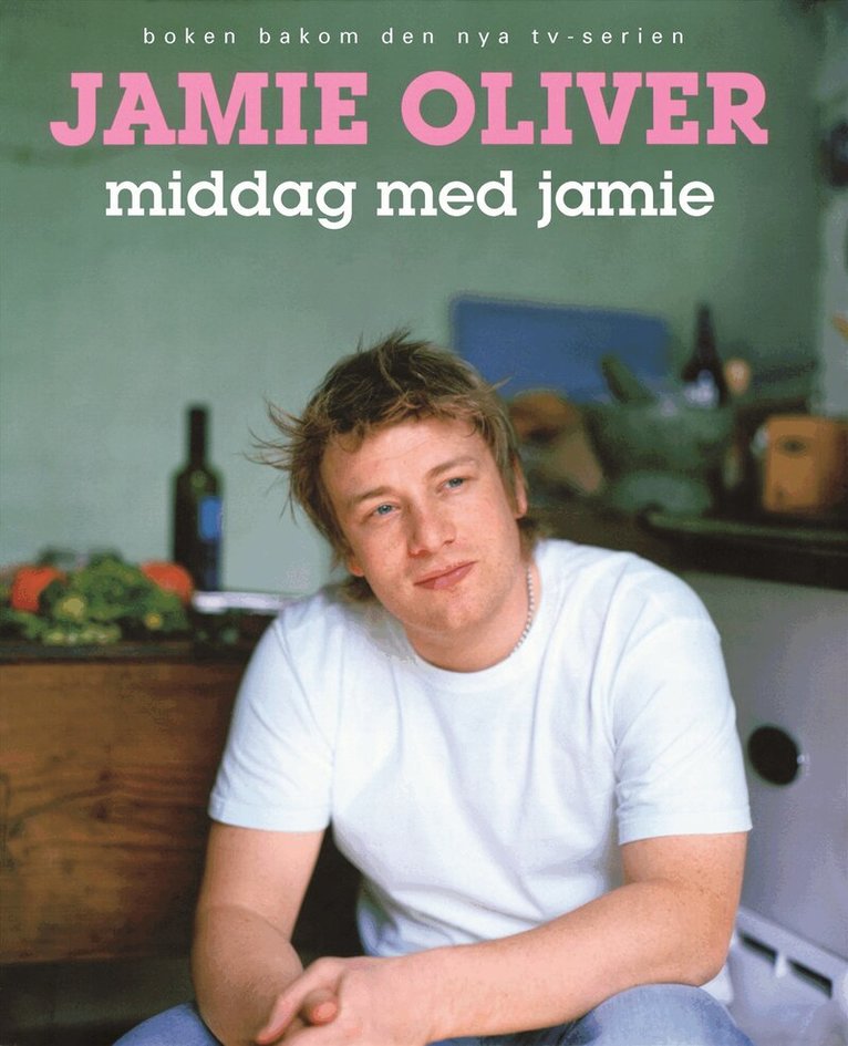 Jamie Oliver - Middag med Jamie, Inbunden