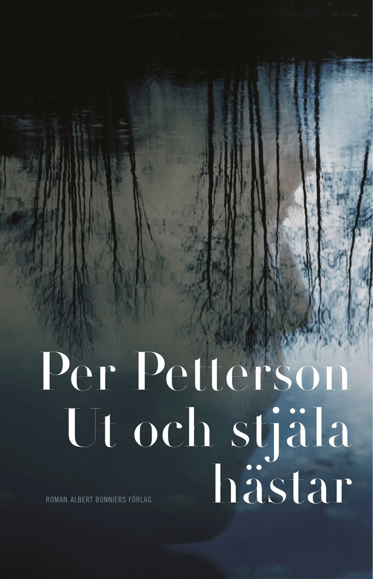 Per Petterson - Ut och stjäla hästar, Inbunden