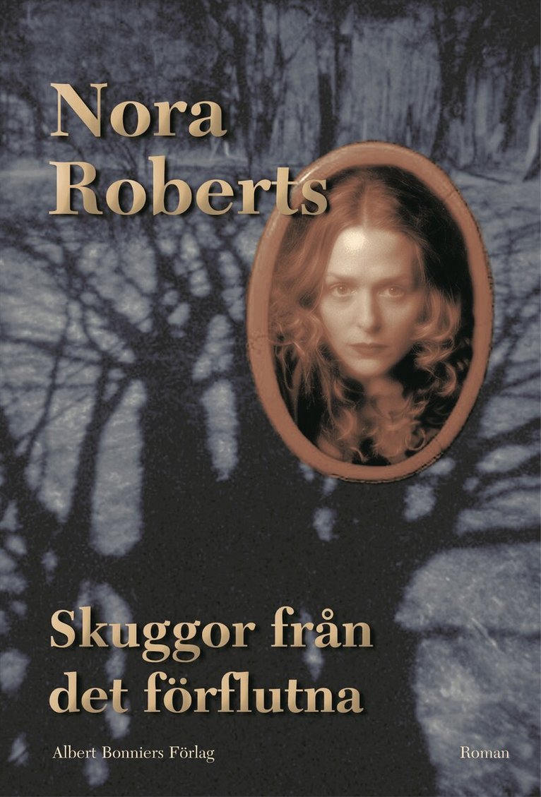 Nora Roberts - Skuggor från det förflutna : roman, Kartonnage