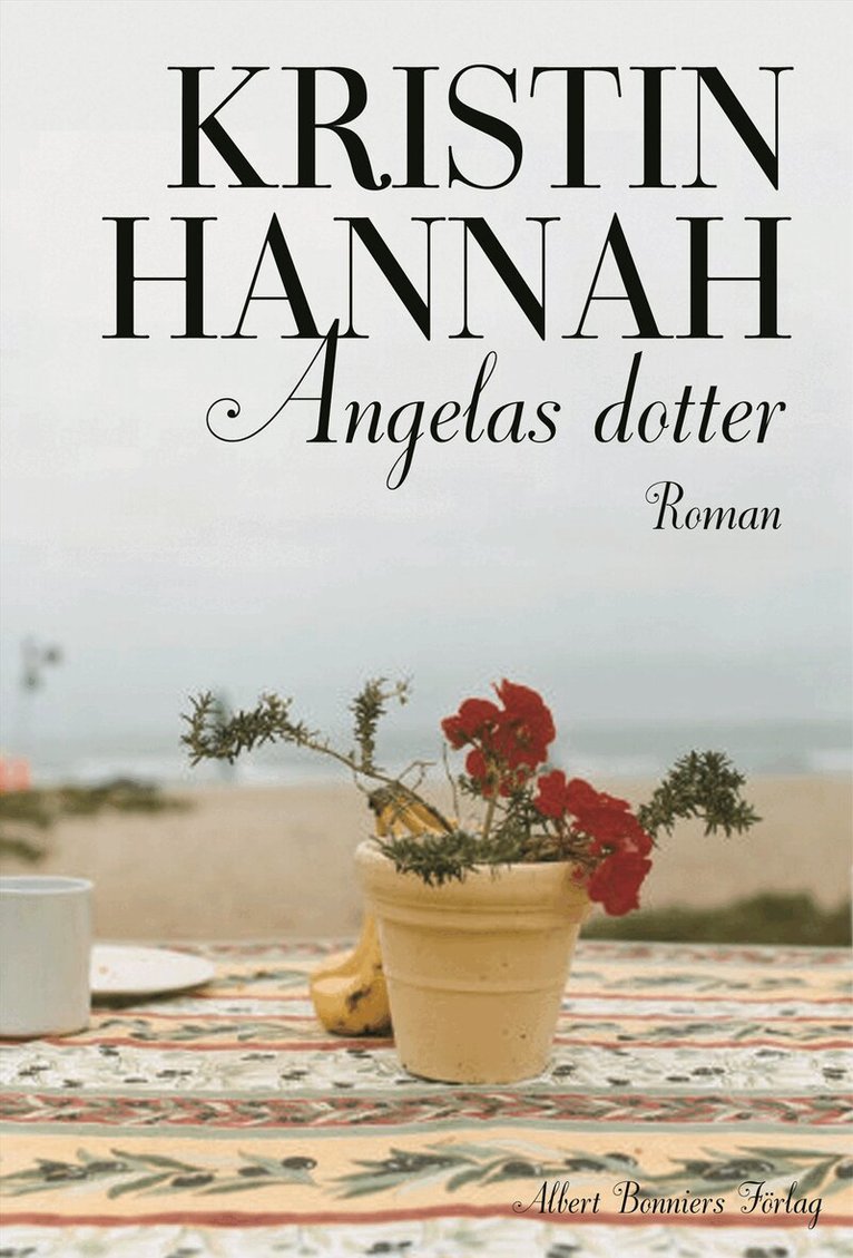 Kristin Hannah - Angelas dotter, Inbunden