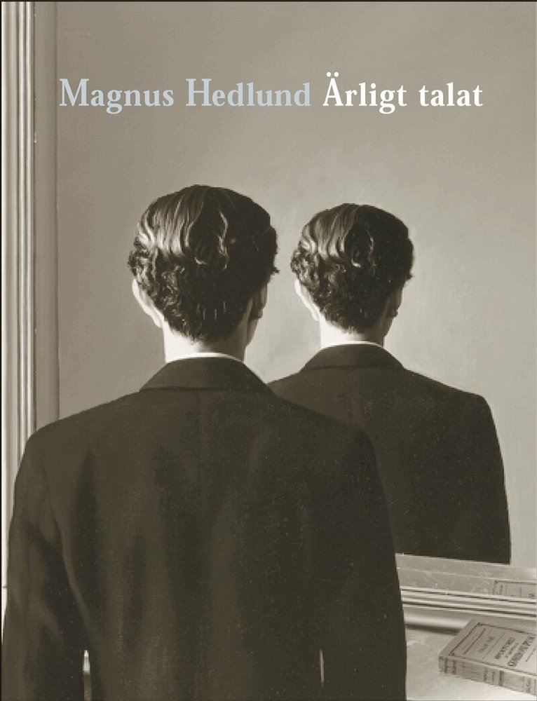 Magnus Hedlund - Ärligt talat, Inbunden