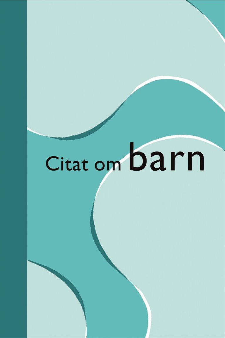 Erik G. Johansson - Citat om barn, Kartonnage
