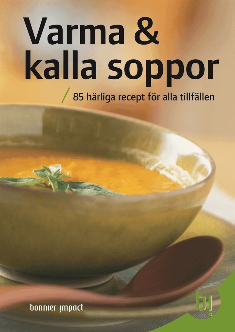 Varma & kalla soppor : 85 härliga recept för alla tillfällen, Kartonnage