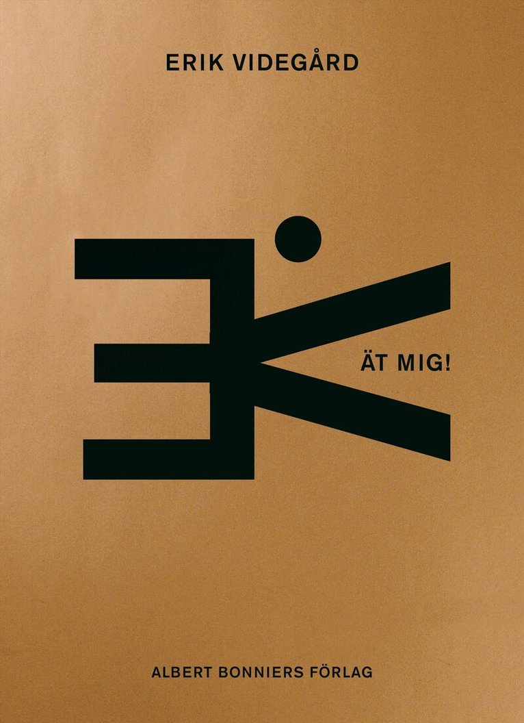 Erik Videgård - Ät mig!, Inbunden