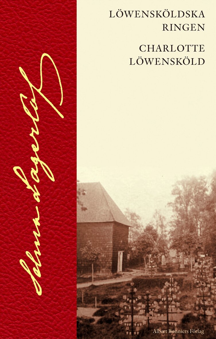 Selma Lagerlöf - Löwensköldska ringen ; Charlotte Löwensköld, Inbunden