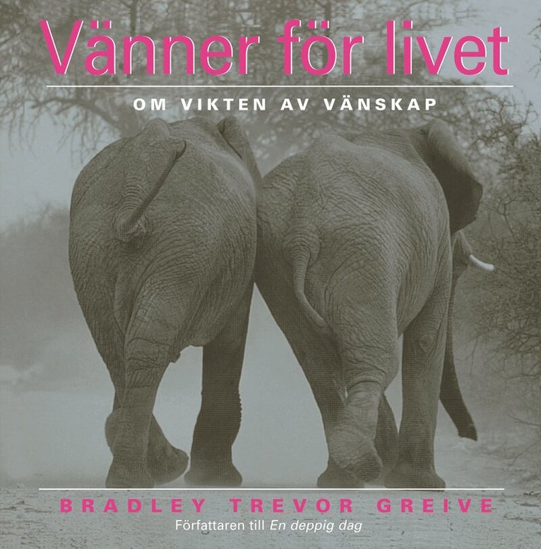 Bradley Trevor Greive - Vänner för livet : om vikten av vänskap, Inbunden