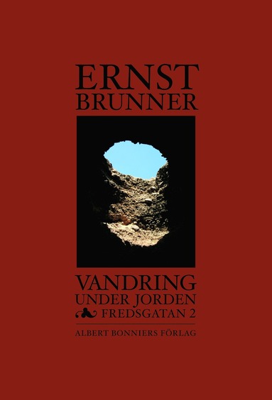 Ernst Brunner Vandring under jorden : Fredsgatan 2