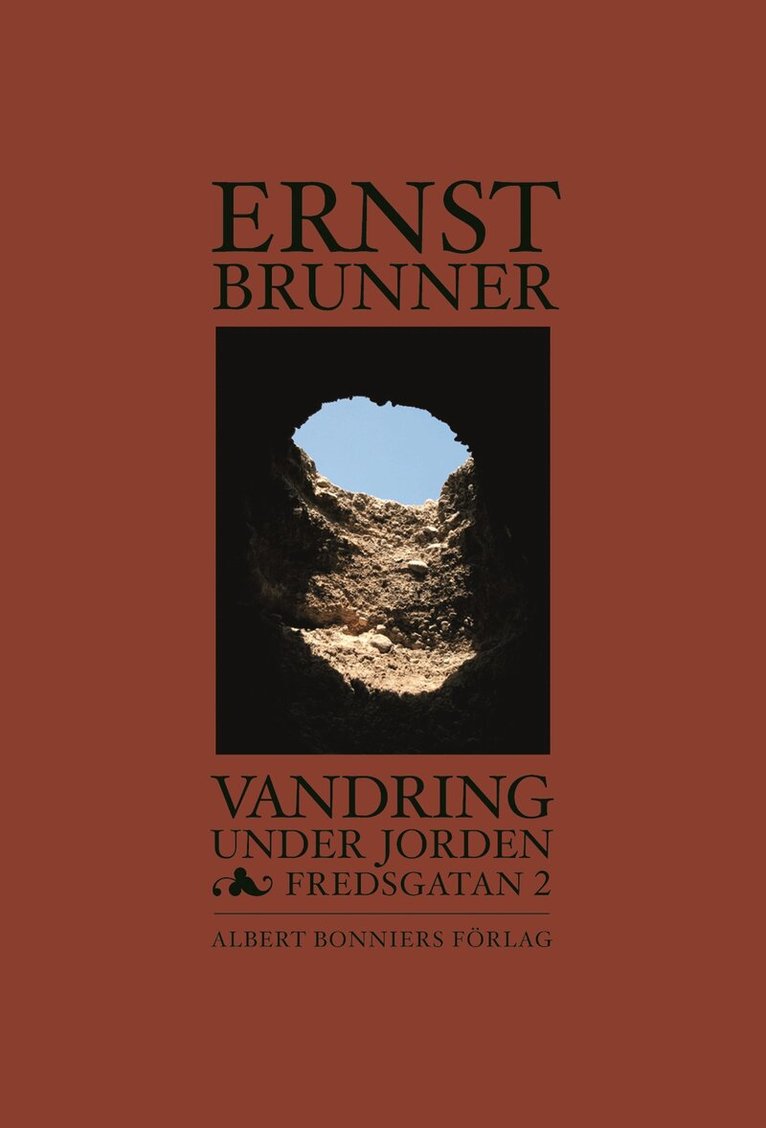 Ernst Brunner - Vandring under jorden : Fredsgatan 2, Inbunden