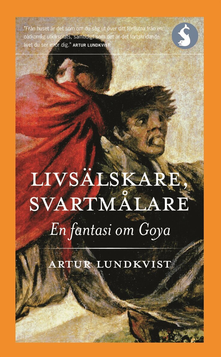Artur Lundkvist - Livsälskare, svartmålare : en fantasi om Goya, Pocket