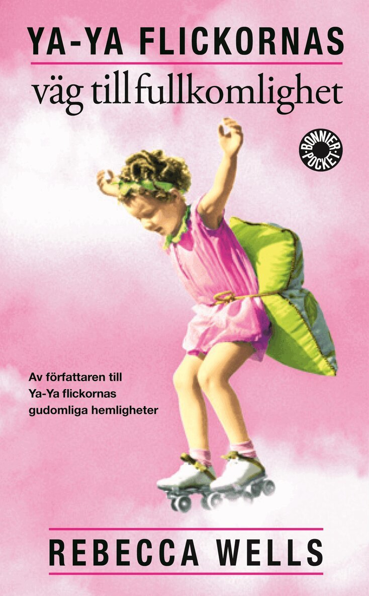 Rebecca Wells - Ya-Ya flickornas väg till fullkomlighet, Pocket