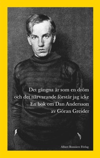 e-Bok Det gångna är som en dröm och det närvarande förstår jag icke  en bok om Dan Andersson