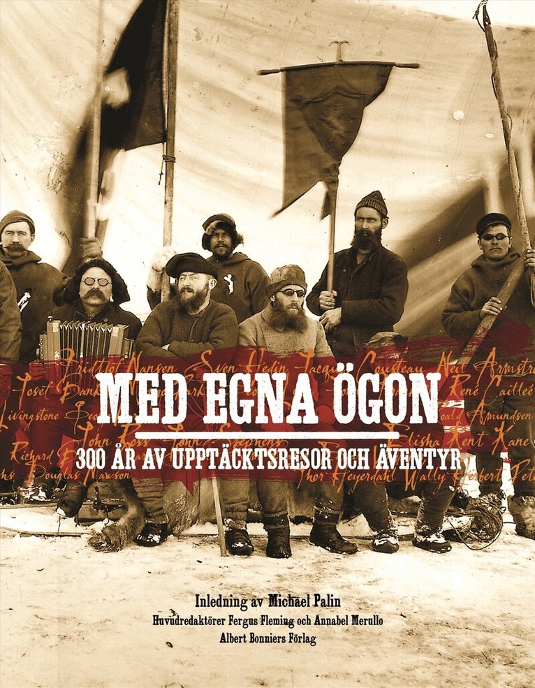 Fergus Fleming, Annabel Merullo - Med egna ögon : 300 år av upptäcksresor och äventyr, Inbunden