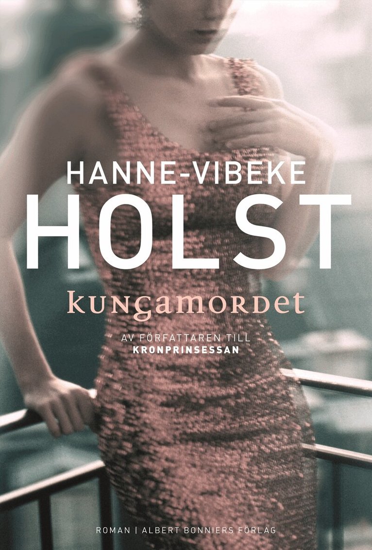 Hanne-Vibeke Holst - Kungamordet, Inbunden