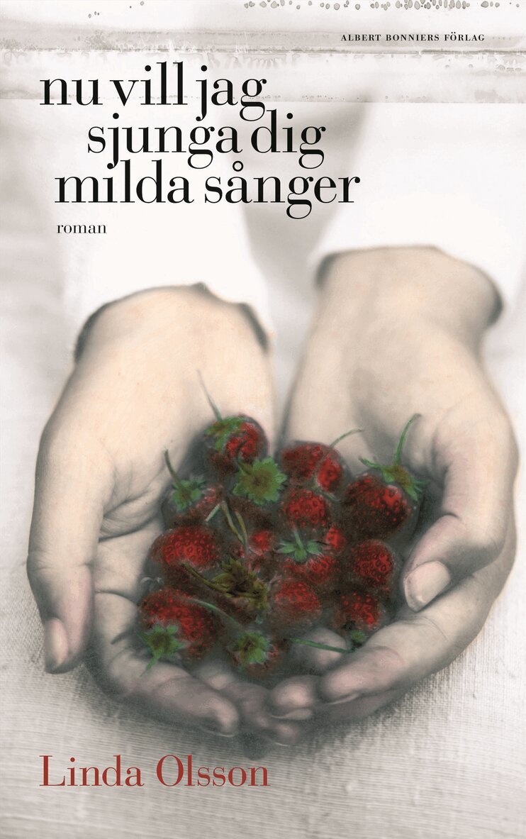 Linda Olsson - Nu vill jag sjunga dig milda sånger, Inbunden