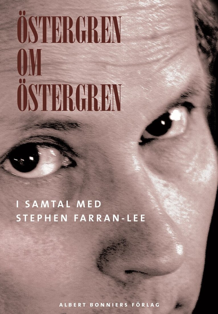 Stephen Farran-Lee - Östergren om Östergren : i samtal med Stephen Farran-Lee, Inbunden