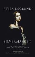 Silvermasken : en kort biografi ver drottning Kristina