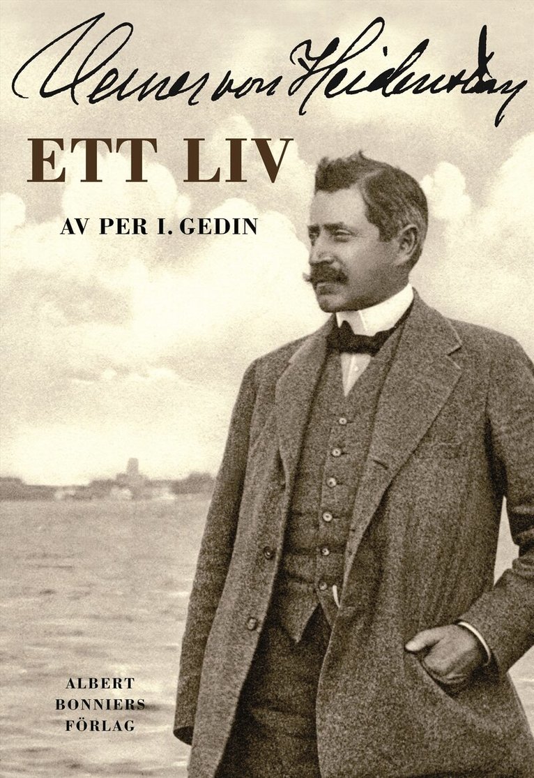 Per I. Gedin - Verner von Heidenstam : ett liv, Inbunden