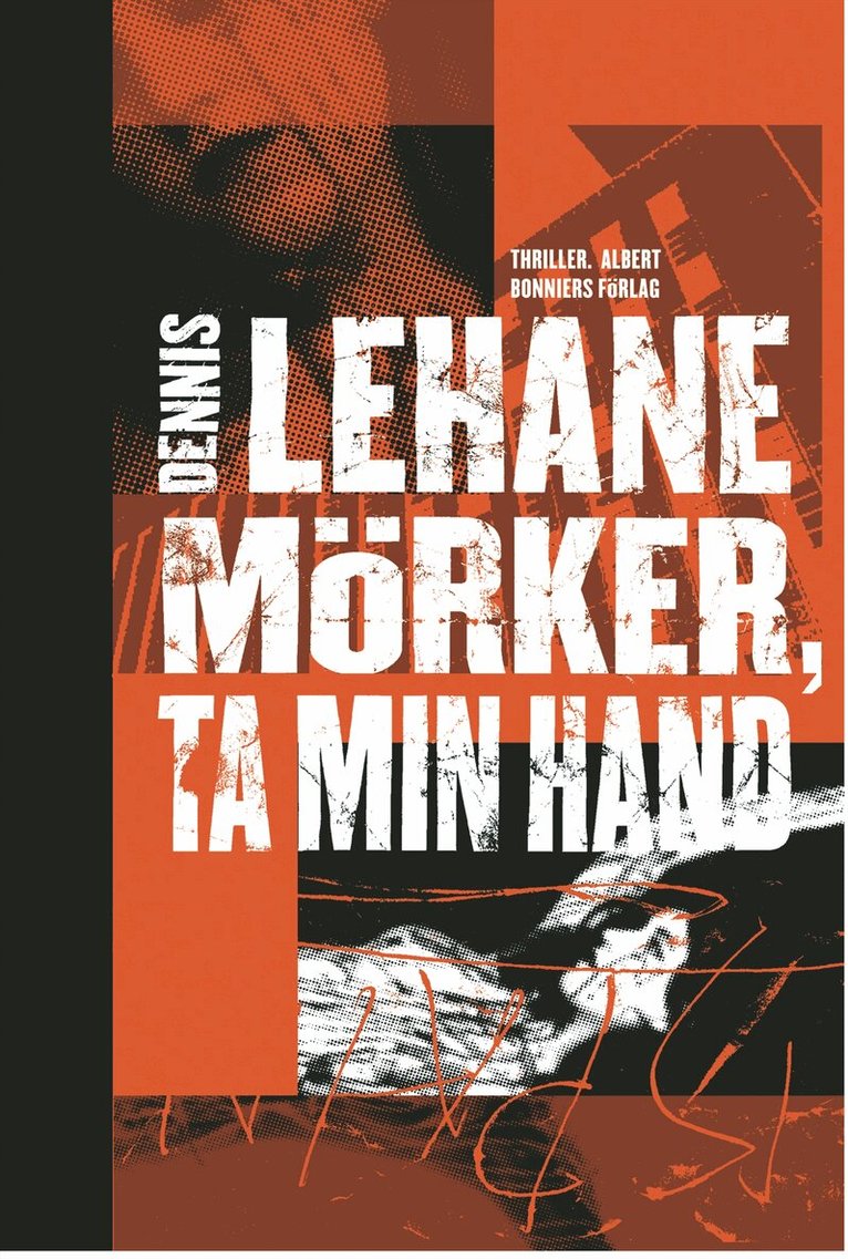 Dennis Lehane - Mörker, ta min hand, Inbunden