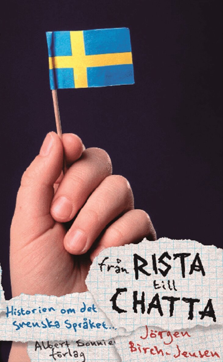 Jörgen Birch-Jensen - Från rista till chatta : svenska språkets historia, Kartonnage