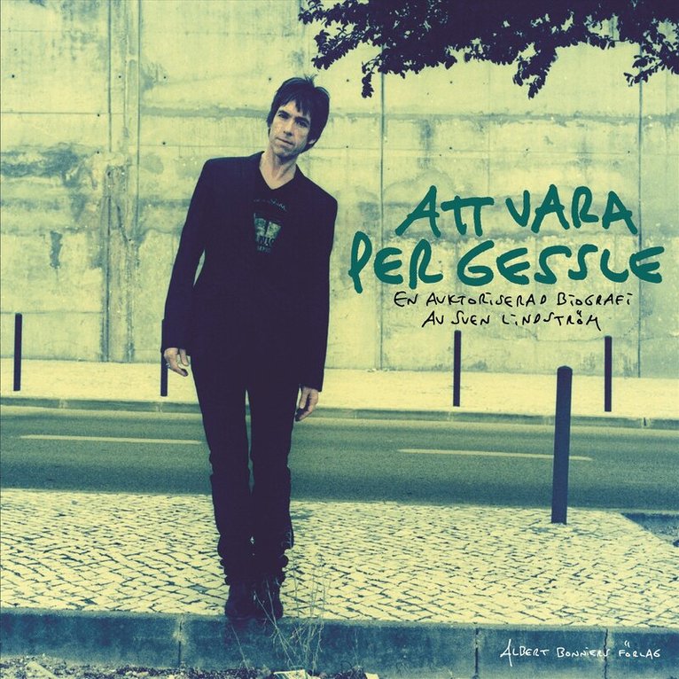 Sven Lindström - Att vara Per Gessle : en auktoriserad biografi, Inbunden