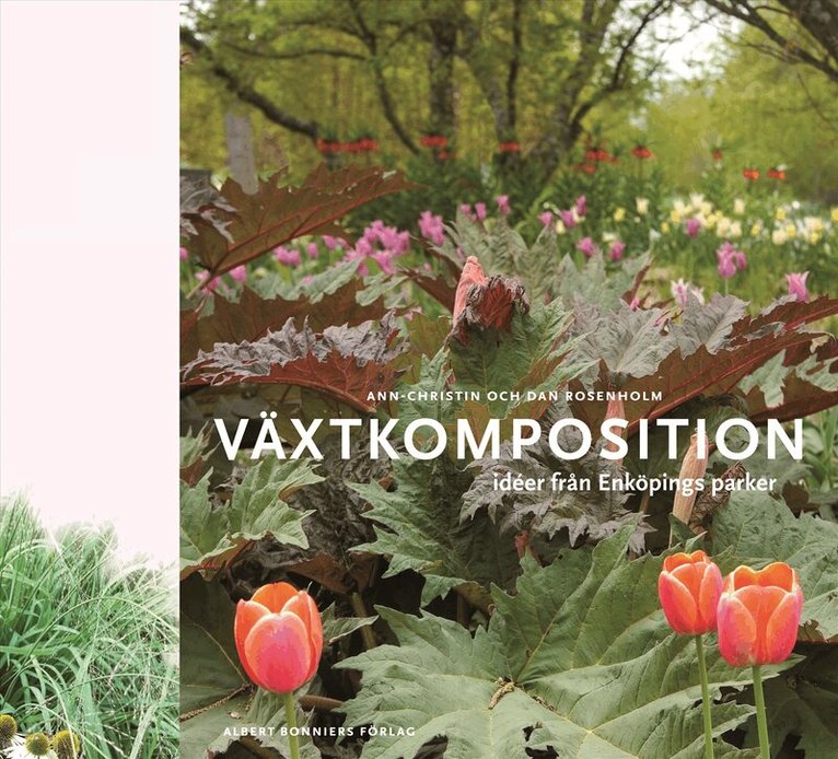 Ann-Christin Rosenholm, Dan Rosenholm - Växtkomposition : ideer från Enköpings parker, Inbunden