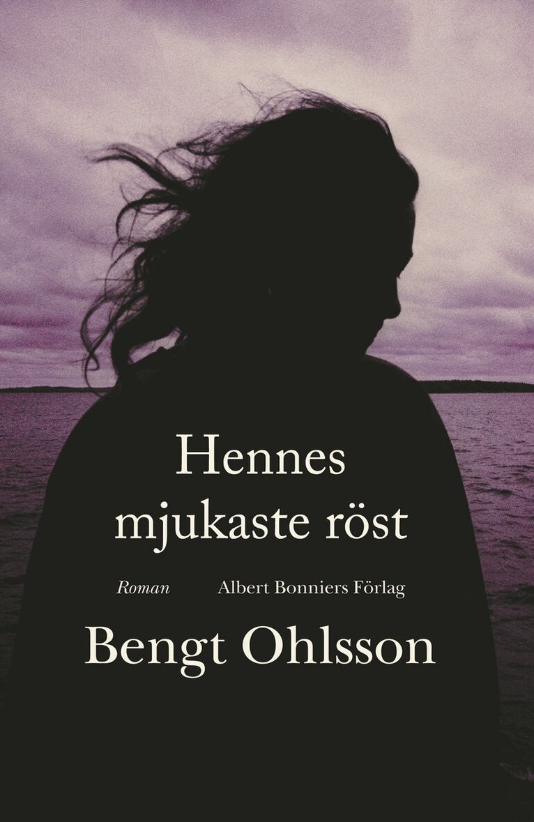 Bengt Ohlsson - Hennes mjukaste röst, Inbunden