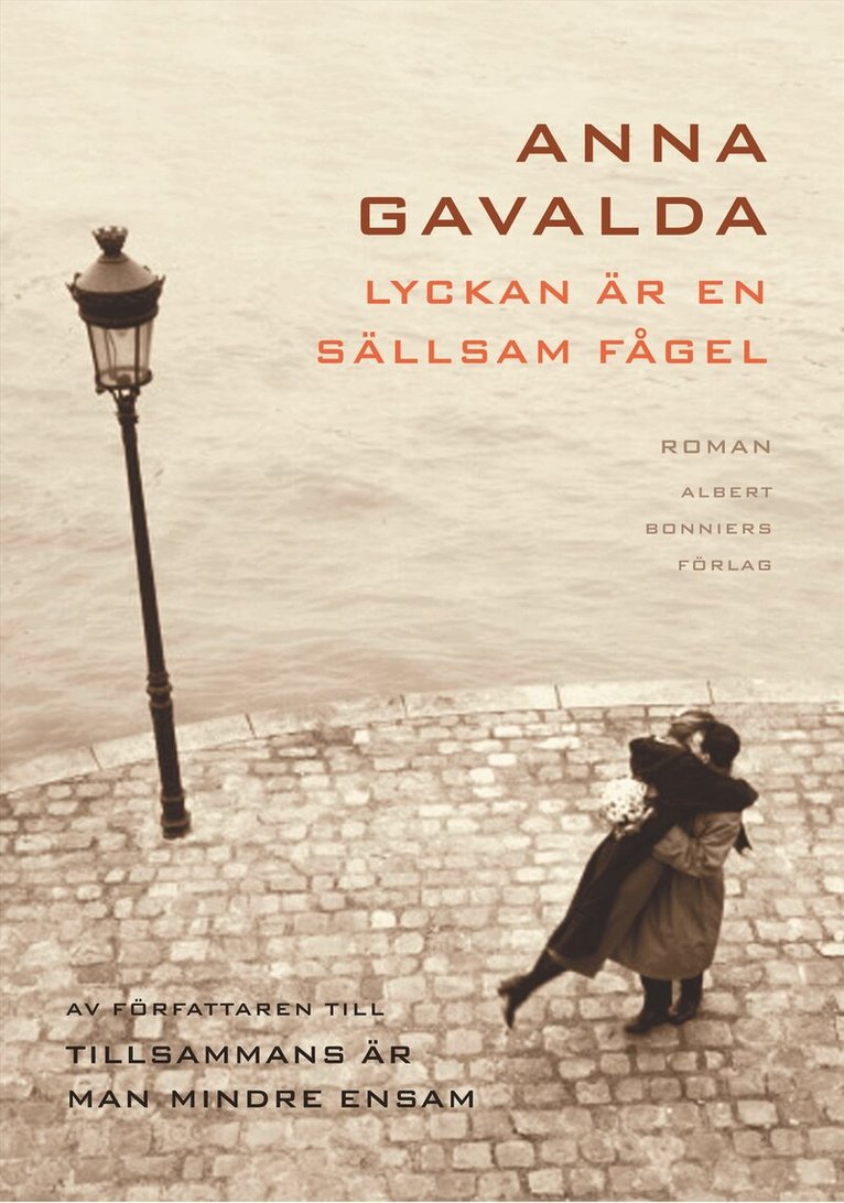 Anna Gavalda - Lyckan är en sällsam fågel, Inbunden