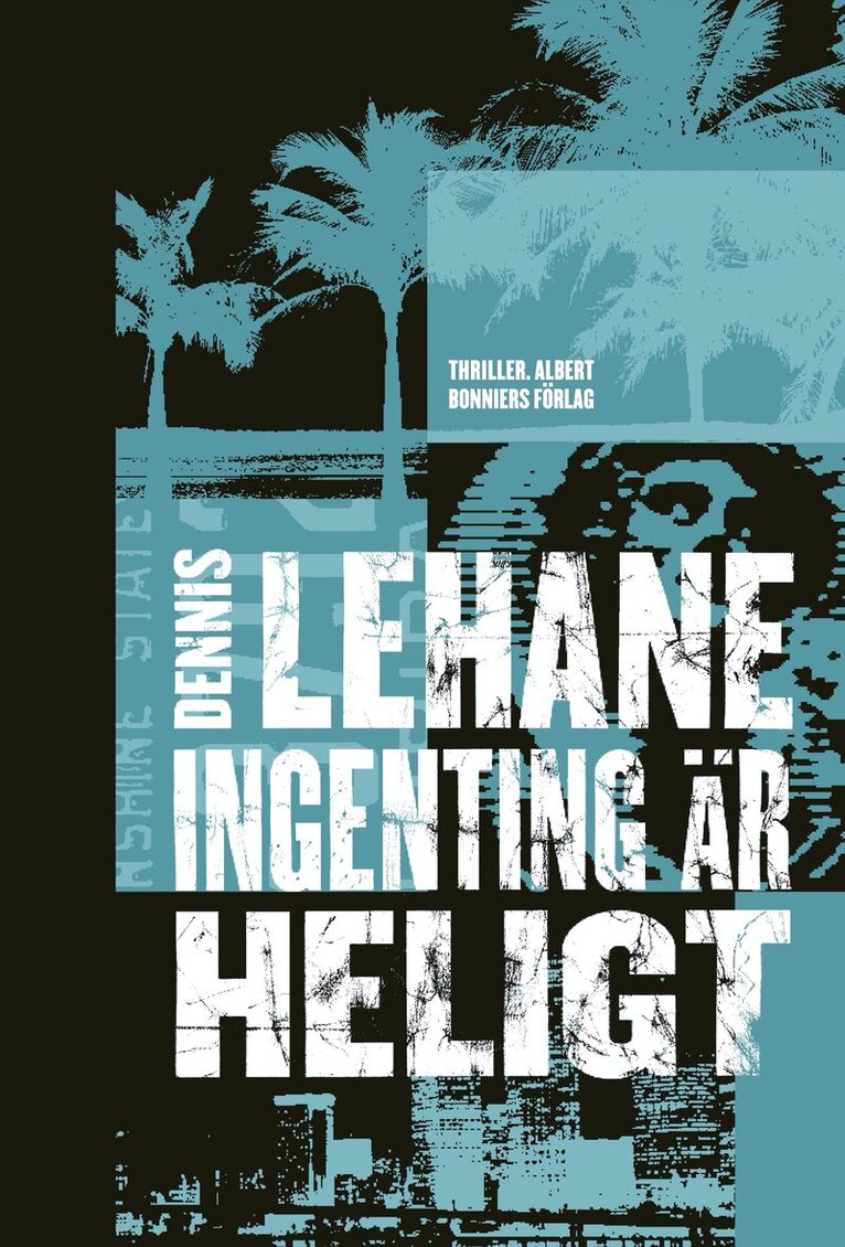 Dennis Lehane - Ingenting är heligt, Inbunden