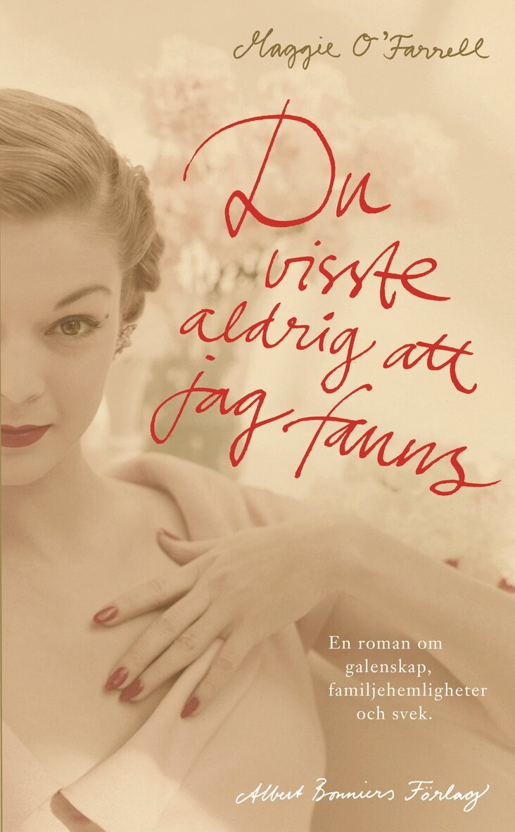 Maggie O'Farrell - Du visste aldrig att jag fanns, Inbunden