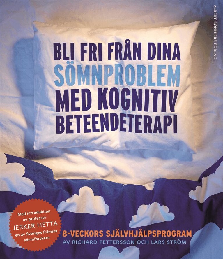 Jerker Hetta, Lars Ström, Richard Pettersson - Bli fri från dina sömnproblem : med kognitiv beteendeterapi, Kartonnage