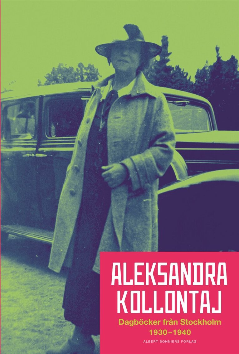 Aleksandra Kollontaj - Aleksandra Kollontajs dagböcker 1930-1940, Inbunden