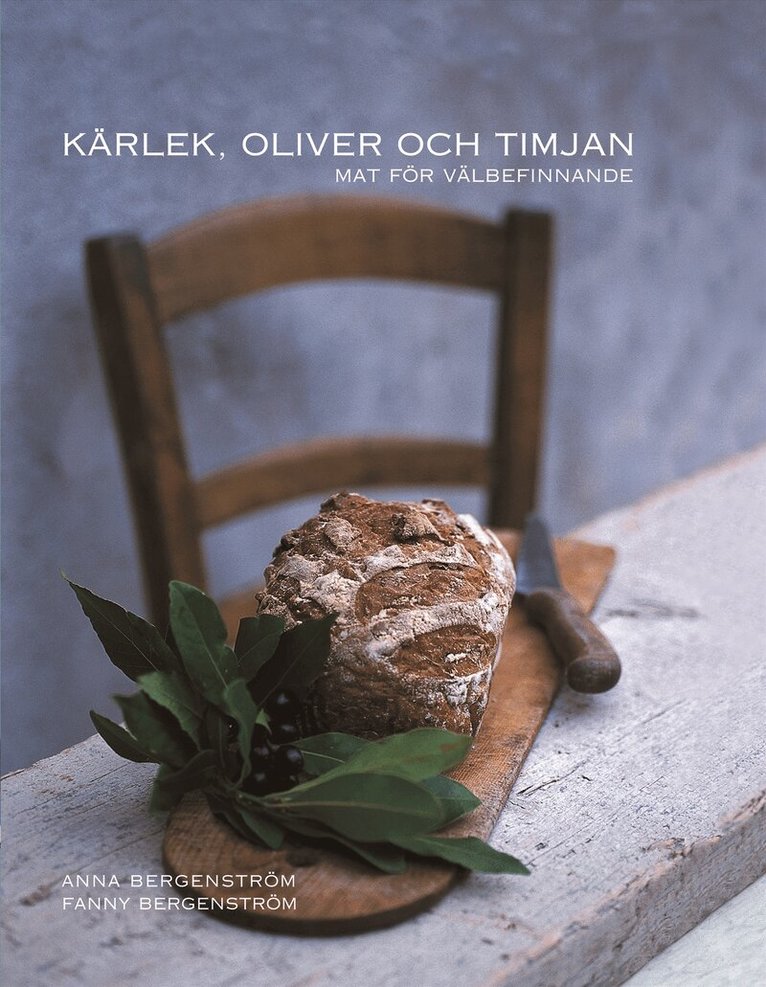 Fanny Bergenström, Anna Bergenström - Kärlek, oliver och timjan : mat för välbefinnande, Häftad