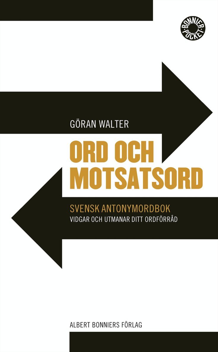 Göran Walter - Ord och motsatsord : svensk antonymordbok, Pocket