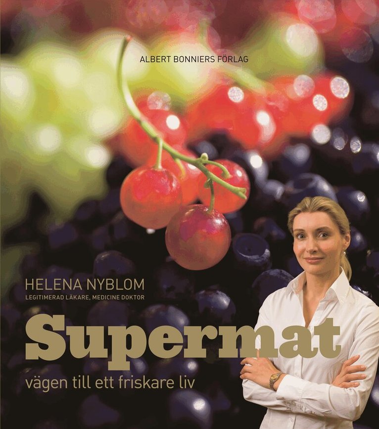 Helena Nyblom - Supermat : vägen till ett friskare liv, Inbunden