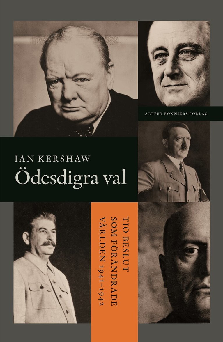 Ian Kershaw - Ödesdigra val : tio beslut som förändrade världen 1940-1941, Inbunden