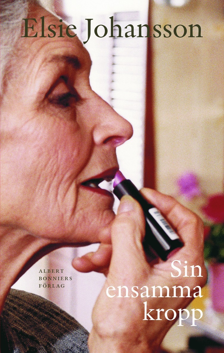 Elsie Johansson - Sin ensamma kropp, Inbunden