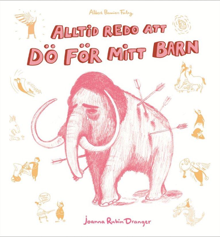 Joanna Rubin Dranger - Alltid redo att dö för mitt barn!, Häftad