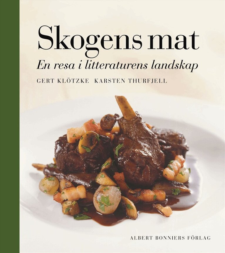 Gert Klötzke, Karsten Thurfjell - Skogens mat : en resa i litteraturens landskap, Inbunden