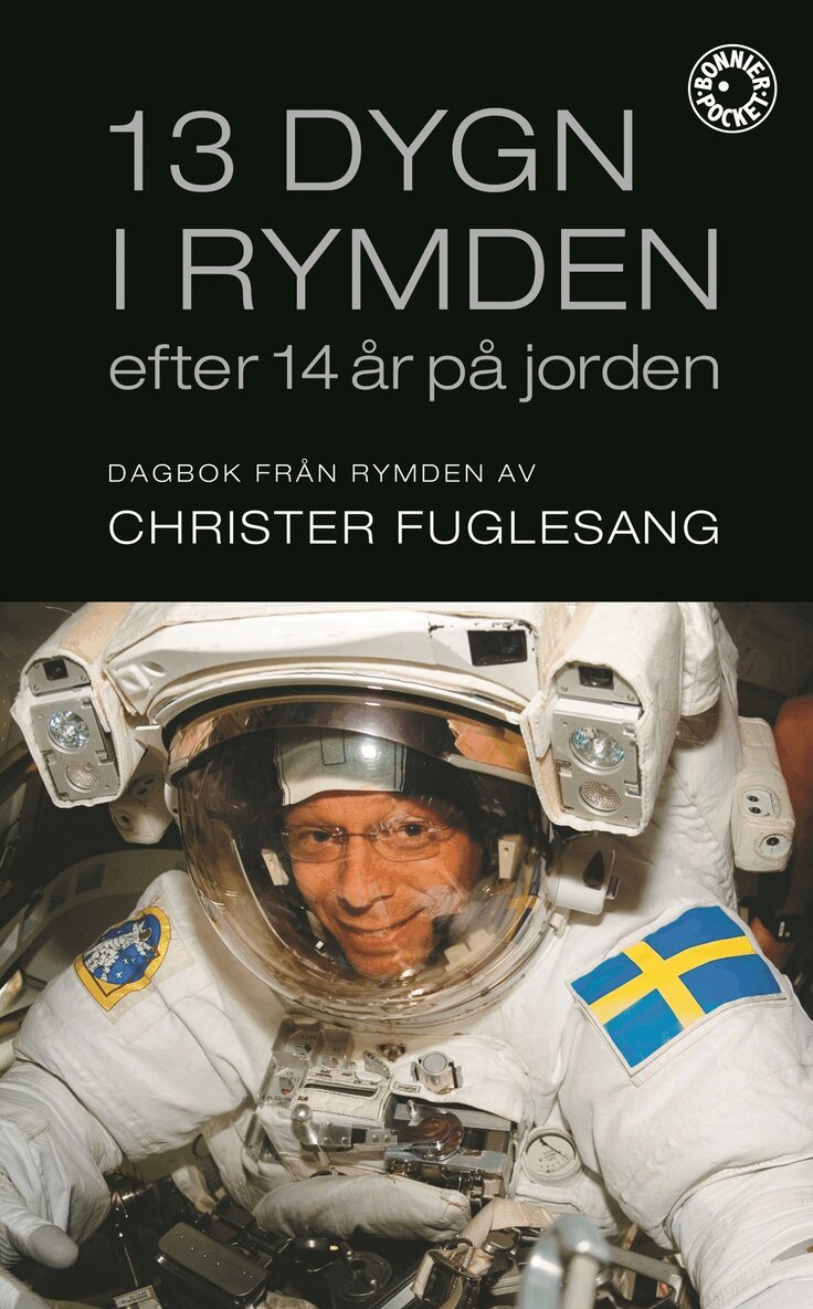 Christer Fuglesang - 13 dygn i rymden efter 14 år på jorden : dagbok från rymden, Pocket