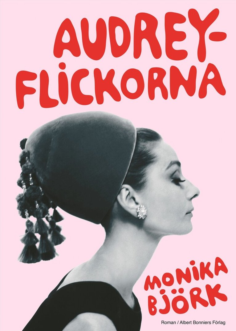 Monika Björk - Audrey-flickorna, Inbunden