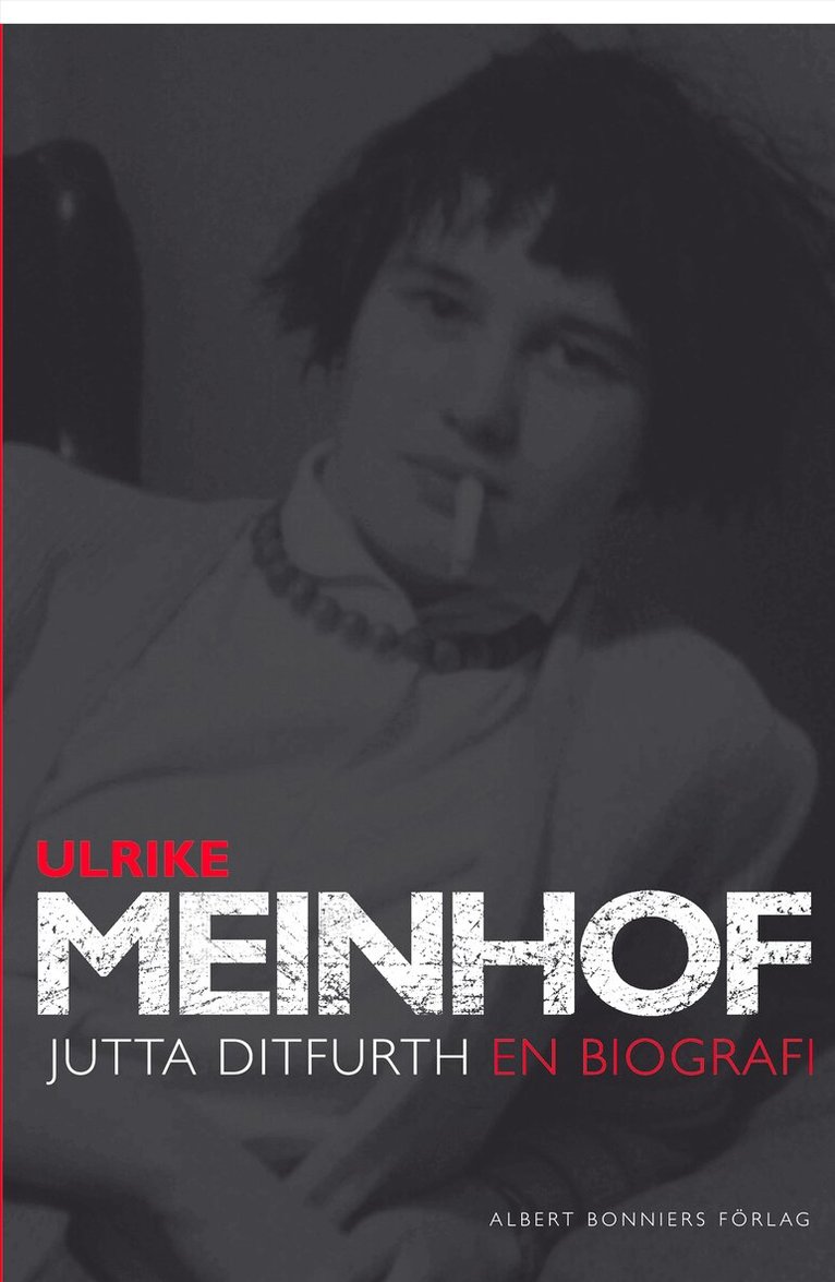 Jutta Ditfurth - Ulrike Meinhof : en biografi, Inbunden