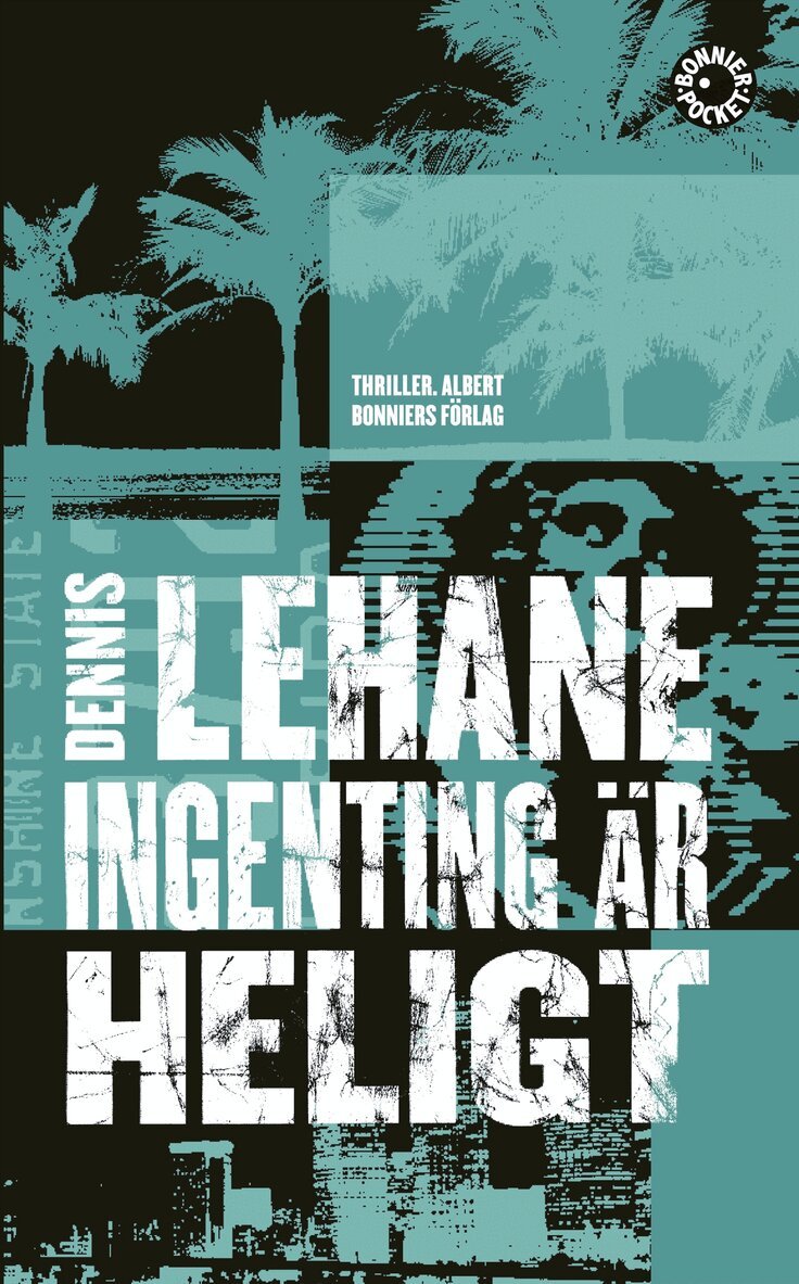 Dennis Lehane - Ingenting är heligt, Pocket