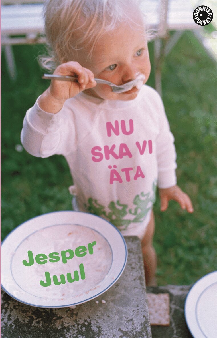 Jesper Juul - Nu ska vi äta : barnfamiljens måltider, Pocket