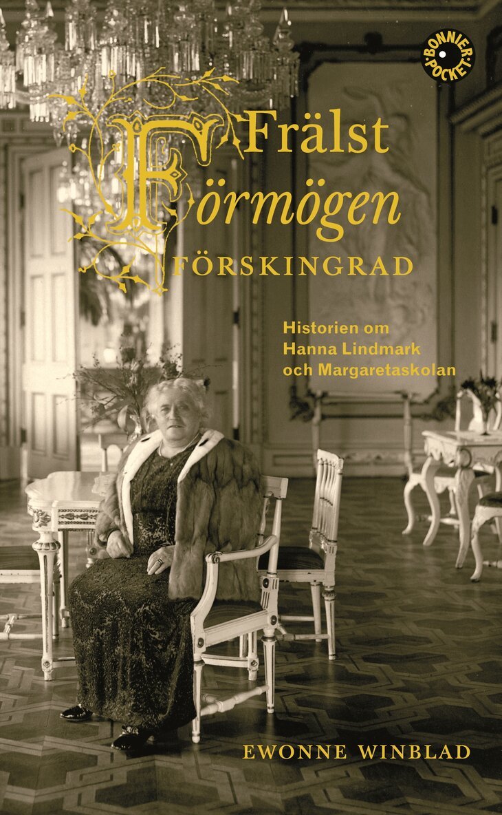Ewonne Winblad - Frälst, förmögen, förskingrad : historien om Hanna Lindmark och Margaretaskolan, Pocket