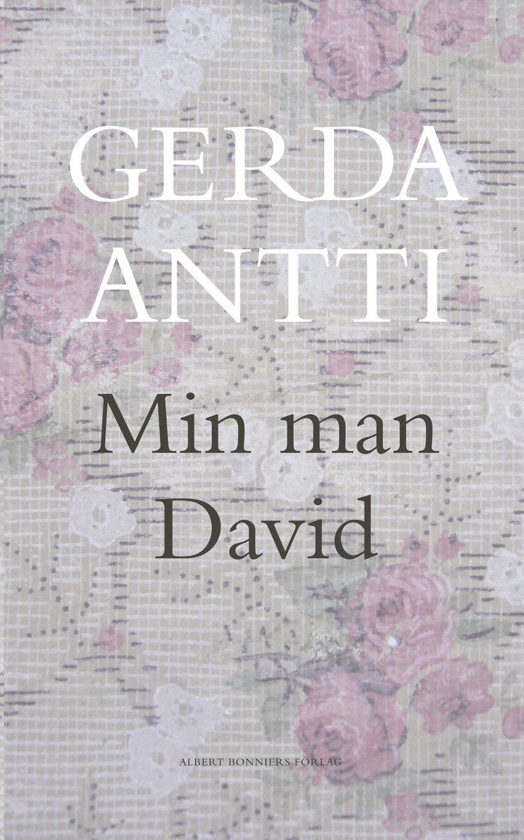 Gerda Antti - Min man David, Inbunden