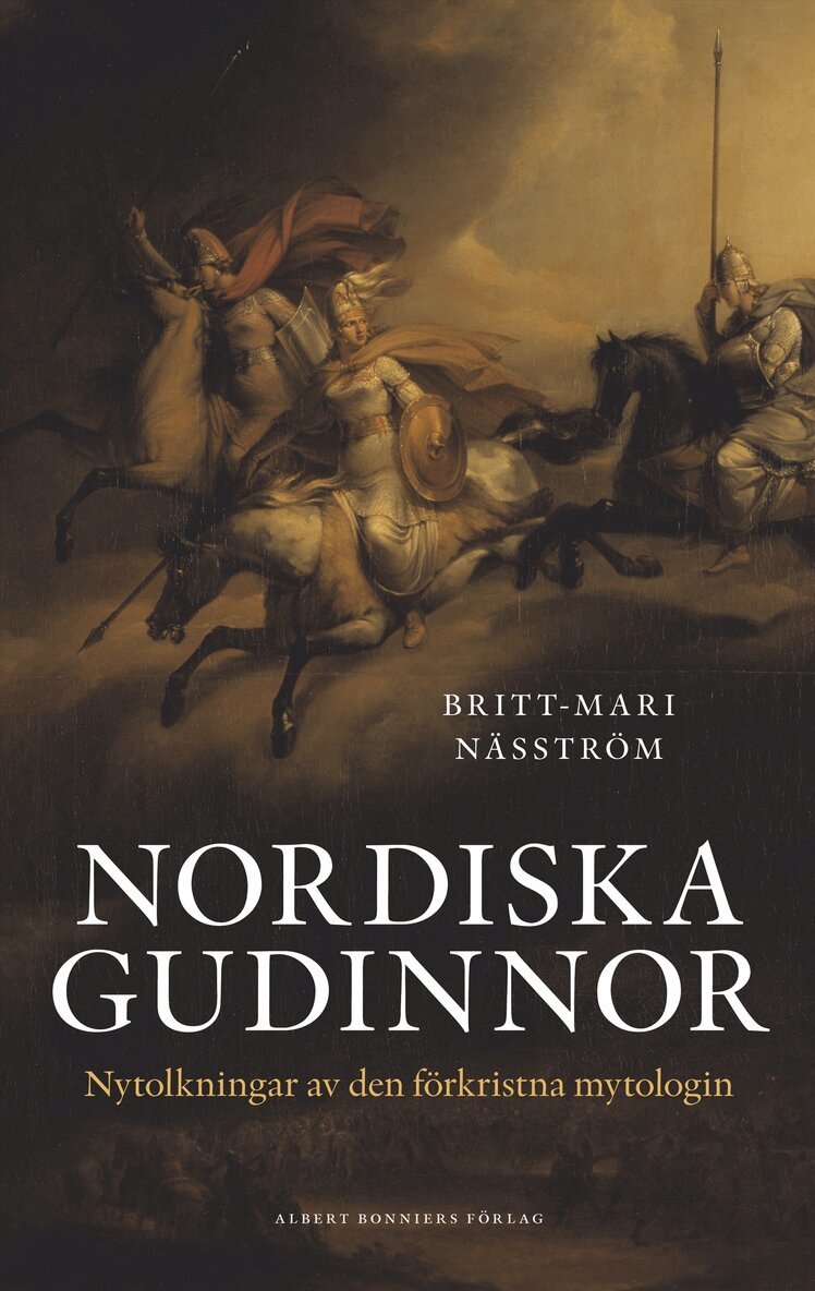 Britt Mari Näsström - Nordiska gudinnor : nytolkningar av den förkristna mytologin, Inbunden